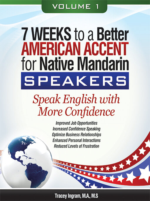 Title details for 7 Weeks to a Better American Accent for Native Mandarin Speakers--volume 1 by Tracey Ingram - Available